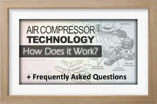 How Air Compressor Technology works and Frequently Asked Questions